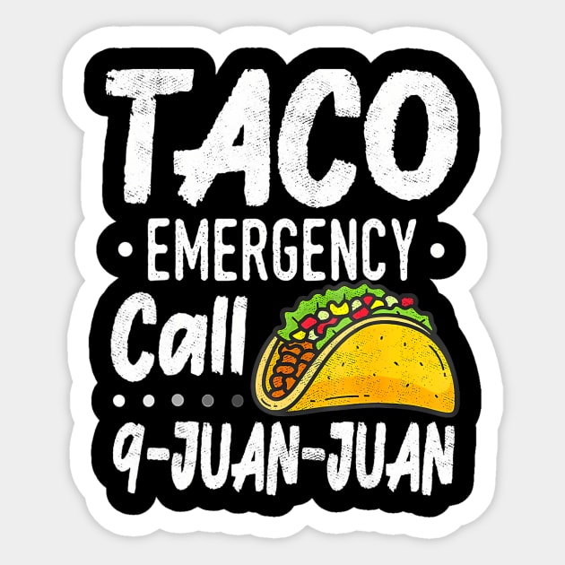 Taco Emergency Call 9 Juan Juan Cinco De Mayo Sticker by huldap creative